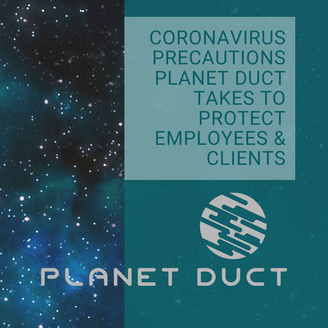 Coronavirus Precautions Planet Duct take to protect employees and clients