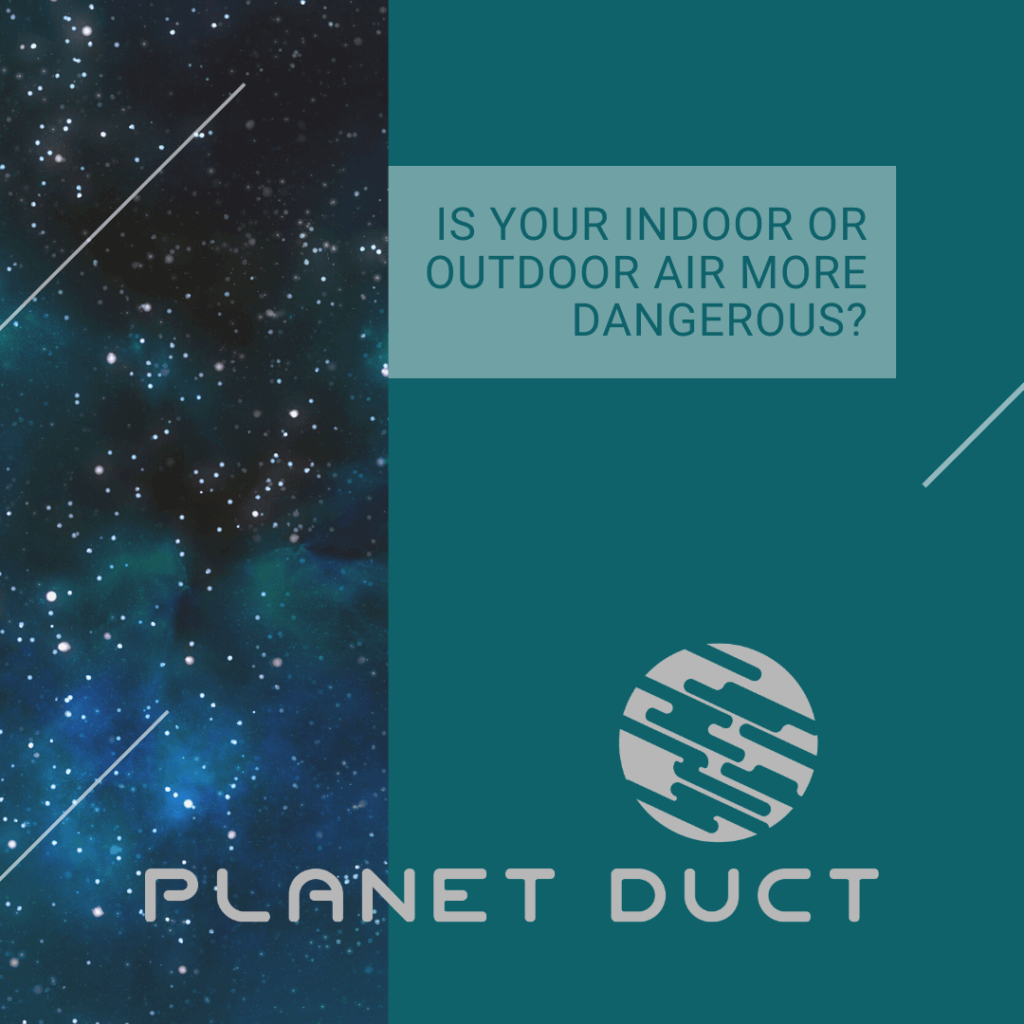 Photo of stars with planet duct logo and Is your indoor or outdoor air more dangerous.  