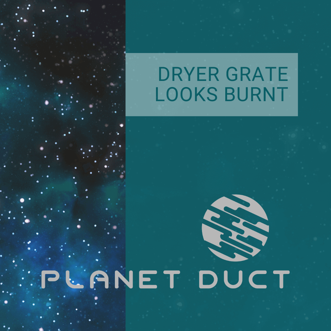 Picture depicts a space background with the words Dryer Grate Looks Burnt.