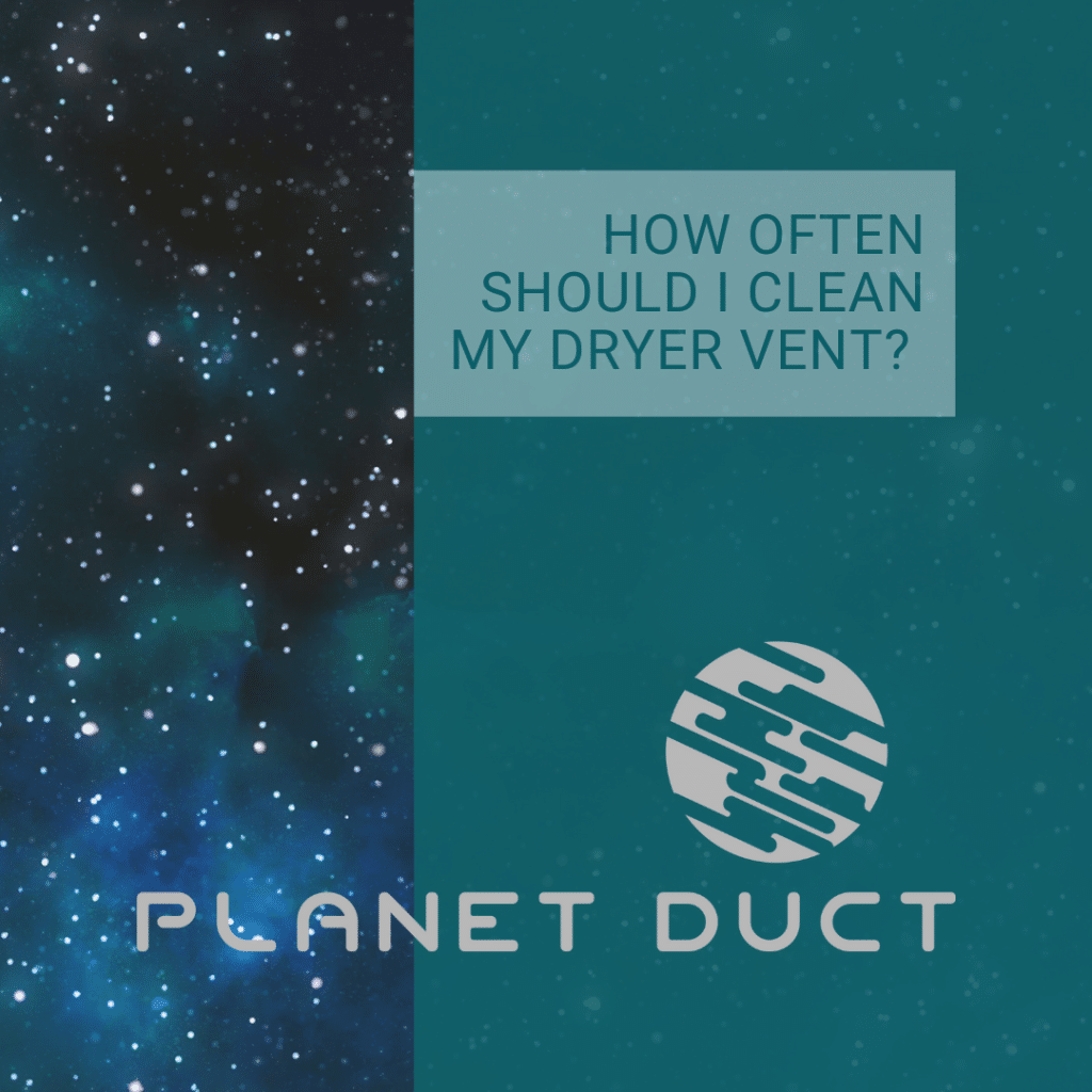 Blog Graphic for Blog Titled "How Often Should I Clean My Dryer Vent?"